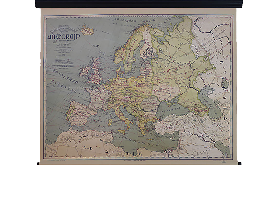 Map of Europe in Irish (Léarscáil na hEorpa) 3/4 size (1.17m x 1.05m) of the original map .