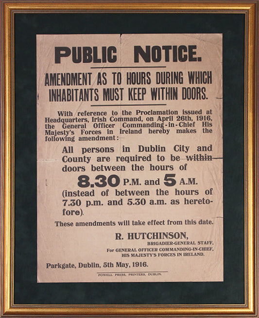 1916 Easter Week Public Notice  - Amendment to Curfew hours during which inhabitants must keep within doors..(Limited Edition)