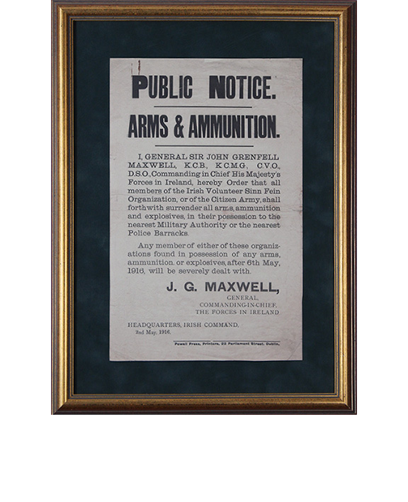 1916 Easter week PUBLIC NOTICE. ARMS AND AMMUNITION -Maxwells order to surrender all arms and ammunition..(Limited Edition)